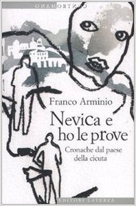 Nevica e ho le prove. Cronache dal paese della cicuta - Franco Arminio