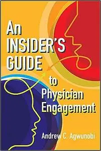 An Insider’s Guide to Physician Engagement