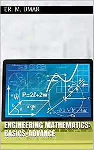 Engineering Mathematics: Basics+Advance