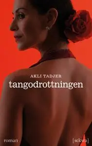 «Tangodrottningen» by Akli Tadjer