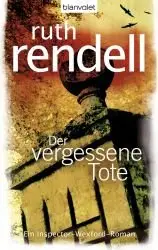 Rendell, Ruth - Inspector Wexford - 21 - Der vergessene Tote