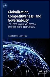 Globalization, Competitiveness, and Governability: The Three Disruptive Forces of Business in the 21st Century