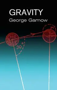 «Gravity» by George Gamow