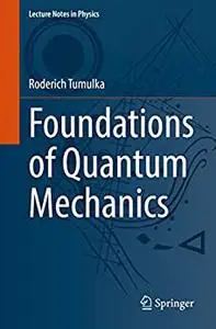 Foundations of Quantum Mechanics