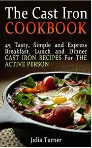 The Cast Iron Cookbook