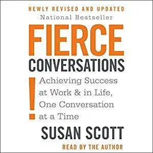 Fierce Conversations: Achieving Success at Work & in Life, One Conversation at a Time [Audiobook]