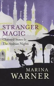 Stranger Magic: Charmed States & The Arabian Nights