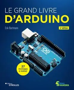 Erik Bartmann, "Le grand livre d'Arduino"