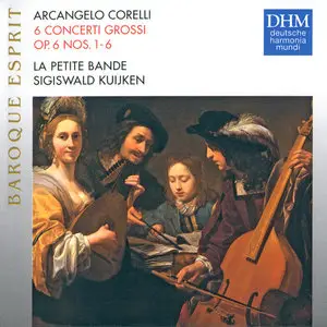 Arcangelo Corelli - 6 Concerti Grossi, op.6 - Sigiswald Kuijken, La Petite Bande