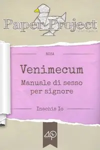Venimecum. Manuale di sesso per signore di Inachis Io
