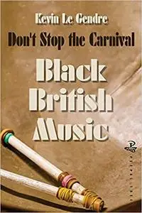 Don't Stop the Carnival: Black British Music