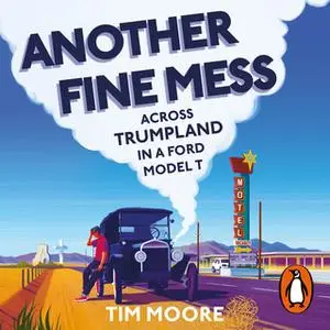 «Another Fine Mess» by Tim Moore