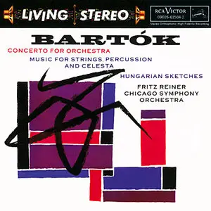 Bartók: Concerto for Orchestra; Music for Strings, Percussion and Celesta; Hungarian Sketches