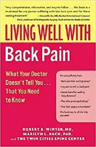 Living Well with Back Pain: What Your Doctor Doesn't Tell You. . .That You Need To Know (Living Well (Collins)) [Repost]