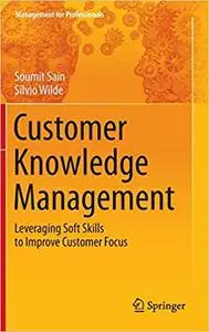 Customer Knowledge Management: Leveraging Soft Skills to Improve Customer Focus