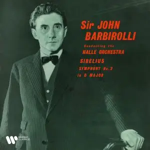 John Barbirolli - Sibelius: Symphony No. 2, Op. 43 & The Swan of Tuonela (2022) [Official Digital Download 24/192]