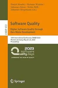 Software Quality: Higher Software Quality through Zero Waste Development: 15th International Conference, SWQD 2023, Muni