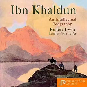 Ibn Khaldun: An Intellectual Biography [Audiobook] (Repost)