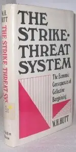 The strike-threat system: The economic consequences of collective bargaining