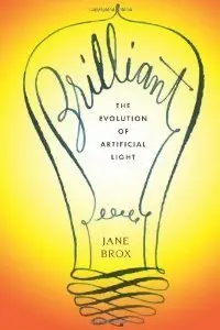 Brilliant: The Evolution of Artificial Light (repost)