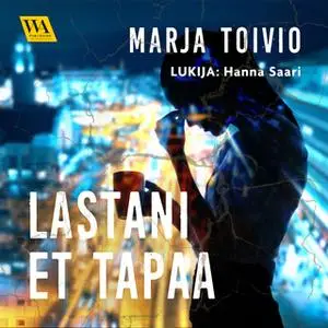 «Lastani et tapaa» by Marja Toivio