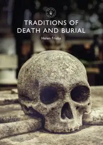 Traditions of Death and Burial (Shire Library, Book 863)