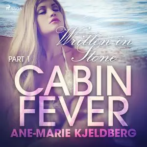 «Cabin Fever 1: Written in Stone» by Ane-Marie Kjeldberg