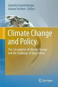 Climate Change and Policy: The Calculability of Climate Change and the Challenge of Uncertainty (Repost)