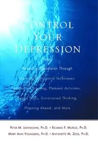 «Control Your Depression, Rev'd Ed» by Peter Lewinsohn