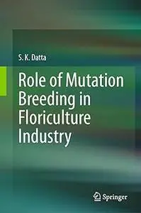 Role of Mutation Breeding In Floriculture Industry