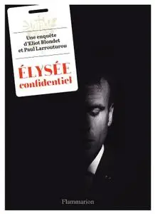 Eliot Blondet, Paul Larrouturou, "Élysée confidentiel"