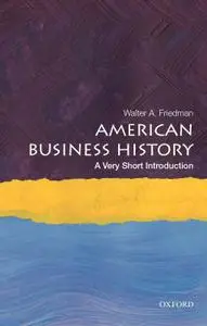 American Business History: A Very Short Introduction (Very Short Introductions)