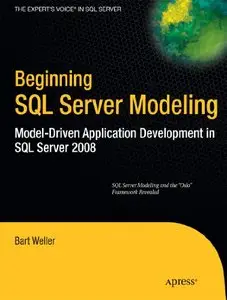 Beginning SQL Server Modeling: Model-Driven Application Development in SQL Server 2008
