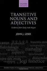 Transitive Nouns and Adjectives: Evidence from Early Indo-Aryan