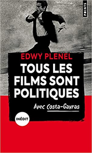 Tous les films sont politiques - Avec Costa-Gavras - Edwy Plenel