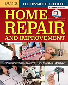Ultimate Guide to Home Repair and Improvement, Updated Edition (Repost)