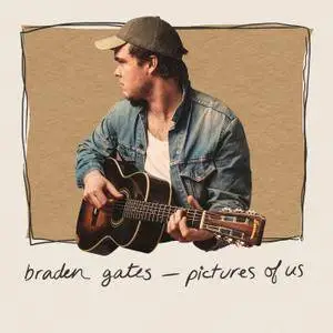 Braden Gates - Pictures Of Us (2018)