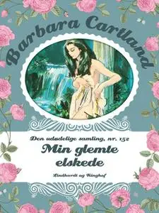«Min glemte elskede» by Barbara Cartland