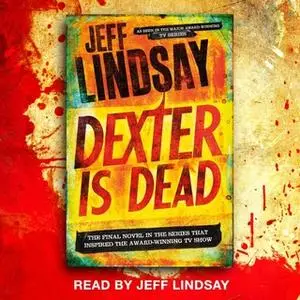 «Dexter Is Dead» by Jeff Lindsay