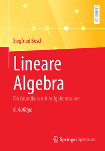 Lineare Algebra: Ein Grundkurs mit Aufgabentrainer