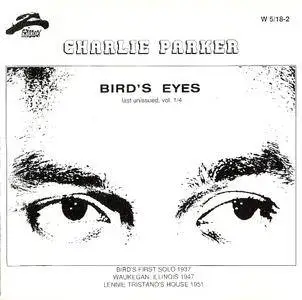 Charlie Parker - Bird's Eyes: Last Unissued, Volumes 1 & 4 (1990) {Philology W 518-2 rec 1937-1952}