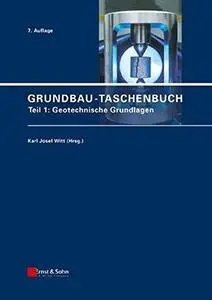 Grundbau-Taschenbuch: Teil 1: Geotechnische Grundlagen, Siebte Auflage (Repost)