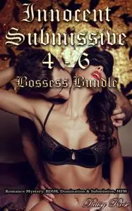 «Innocent Submissive 4–6» by Daisy Rose
