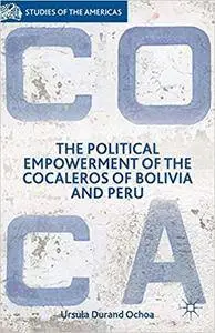 The Political Empowerment of the Cocaleros of Bolivia and Peru