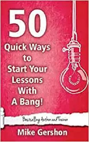 50 Quick Ways to Start Your Lesson with a Bang (Quick 50 Teaching Series)