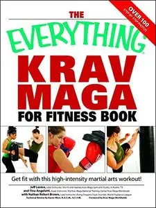 The Everything Krav Maga for Fitness Book: Get fit fast with this high-intensity martial arts workout (Everything®)