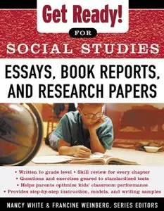 Nancy White, Francine Weinberg - Get Ready! for Social Studies : Essays, Book Reports, and Research Papers