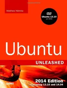 Ubuntu Unleashed 2014 Edition: Covering 13.10 and 14.04 (9th Edition)