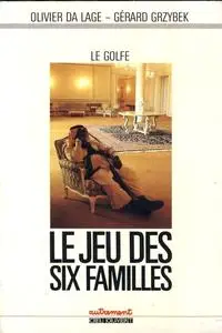 Olivier Da Lage, Gérard Grzybek, "Le Golfe : Le Jeu des Six Familles"