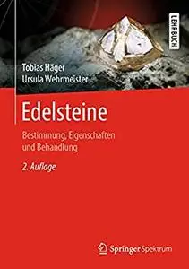 Edelsteine: Bestimmung, Eigenschaften und Behandlung